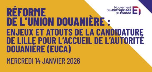 Réforme de l'Union douanière : enjeux et atouts de la candidature de Lille pour l'accueil de l'Autorité douanière (EUCA)